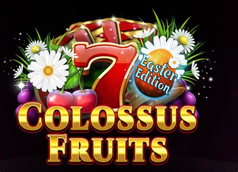 Colossus Fruits Easter Edition betsul